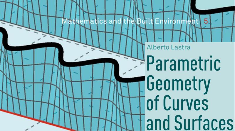 Parametric Geometry of Curves and Surfaces Architectural Form Finding